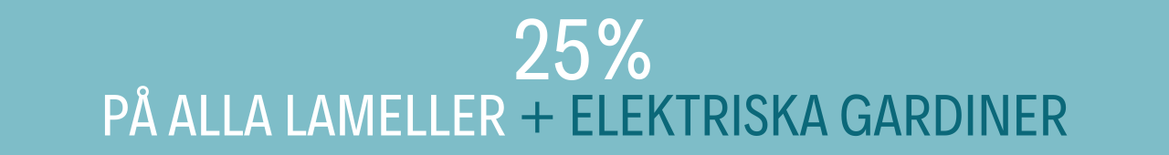 25% on all slats + electrical blinds